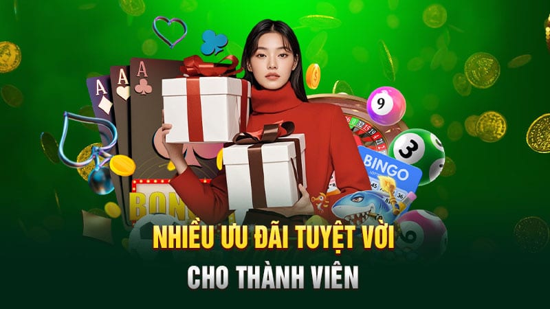 Nhiều ưu đãi tuyệt vời cho thành viên