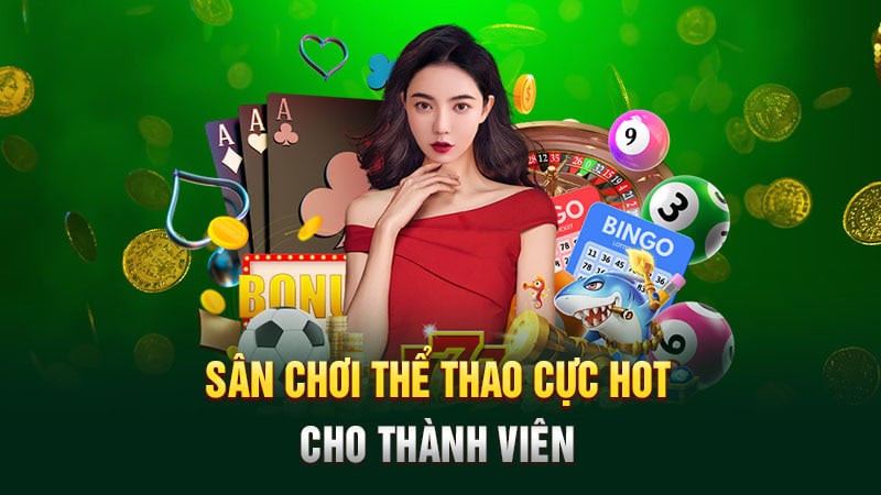 Sân chơi thể thao cực hot cho thành viên